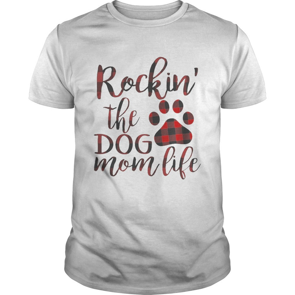 Paw Rockin The Dog Mom Life Shirt